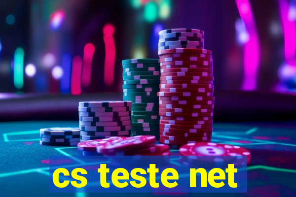 cs teste net